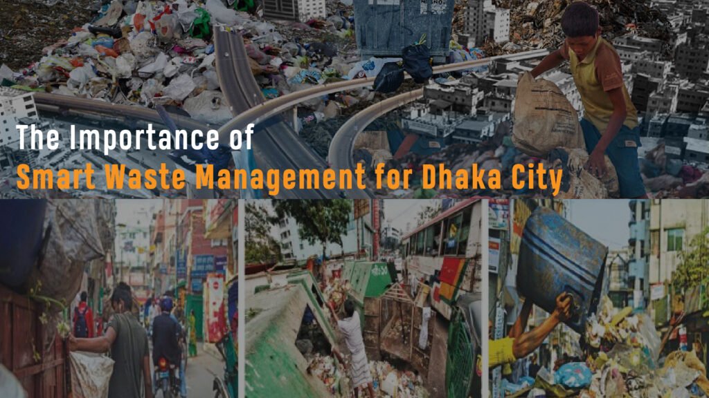 Smart Waste Collection: A Sustainable Solution for Dhaka’s Waste Management Crisis