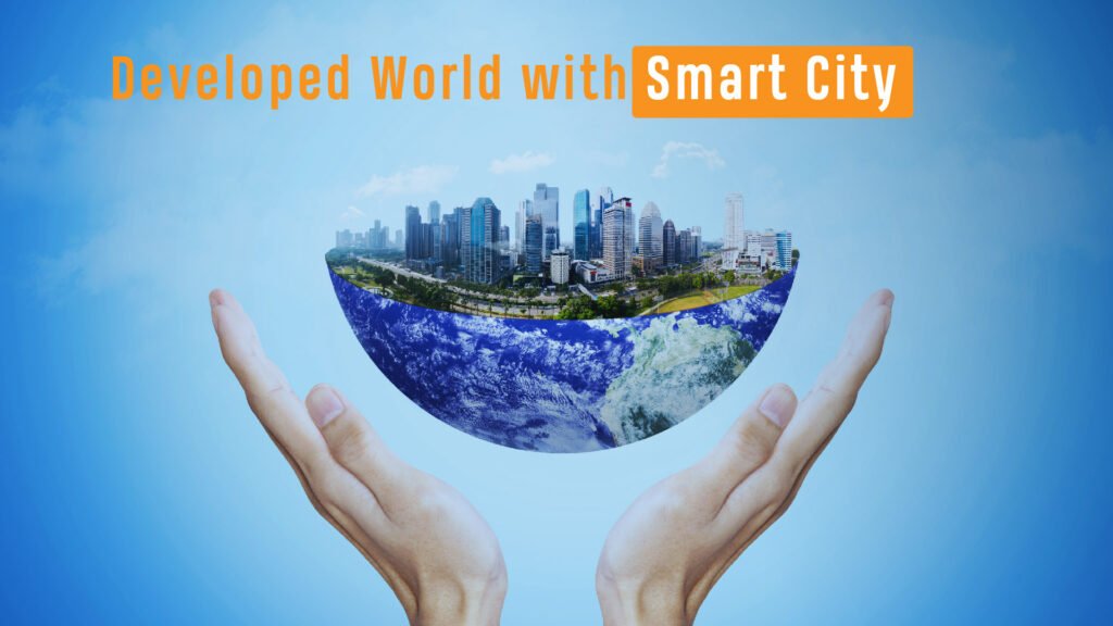 Embracing the Future: How Smart Cities Are Thriving in the Developed World